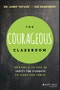The Courageous Classroom. Creating a Culture of Safety for Students to Learn and Thrive. Edition No. 1 - Product Thumbnail Image