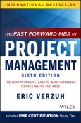 The Fast Forward MBA in Project Management. The Comprehensive, Easy-to-Read Handbook for Beginners and Pros. Edition No. 6. Fast Forward MBA Series- Product Image
