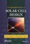 Fundamentals of Solar Cell Design. Edition No. 1 - Product Thumbnail Image