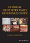 Clinical Dentistry Daily Reference Guide. Edition No. 1 - Product Thumbnail Image