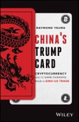 China's Trump Card. Cryptocurrency and its Game-Changing Role in Sino-US Trade. Edition No. 1- Product Image