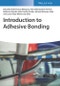 Introduction to Adhesive Bonding. Edition No. 1 - Product Image