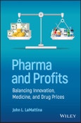Pharma and Profits. Balancing Innovation, Medicine, and Drug Prices. Edition No. 1- Product Image