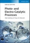 Photo- and Electro-Catalytic Processes. Water Splitting, N2 Fixing, CO2 Reduction. Edition No. 1 - Product Image
