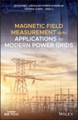 Magnetic Field Measurement with Applications to Modern Power Grids. Edition No. 1. IEEE Press- Product Image