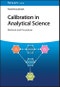 Calibration in Analytical Science. Methods and Procedures. Edition No. 1 - Product Thumbnail Image