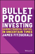 Bulletproof Investing. Gaining Financial Control in Uncertain Times. Edition No. 1- Product Image