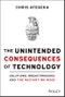 The Unintended Consequences of Technology. Solutions, Breakthroughs, and the Restart We Need. Edition No. 1 - Product Thumbnail Image