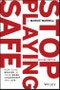 Stop Playing Safe. How To Be Braver in Your Work, Leadership and Life. Edition No. 2 - Product Thumbnail Image