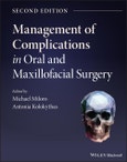 Management of Complications in Oral and Maxillofacial Surgery. Edition No. 2- Product Image