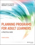 Planning Programs for Adult Learners. A Practical Guide. Edition No. 4- Product Image