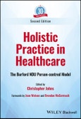 Holistic Practice in Healthcare. The Burford NDU Person-centred Model. Edition No. 2- Product Image