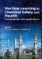 Machine Learning in Chemical Safety and Health. Fundamentals with Applications. Edition No. 1 - Product Image