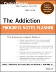 The Addiction Progress Notes Planner. Edition No. 6. PracticePlanners- Product Image