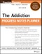 The Addiction Progress Notes Planner. Edition No. 6. PracticePlanners - Product Image