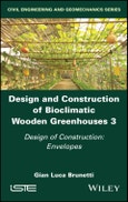 Design and Construction of Bioclimatic Wooden Greenhouses, Volume 3. Design of Construction: Envelopes. Edition No. 1- Product Image