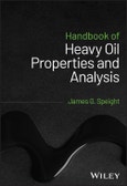 Handbook of Heavy Oil Properties and Analysis. Edition No. 1- Product Image