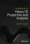 Handbook of Heavy Oil Properties and Analysis. Edition No. 1 - Product Thumbnail Image