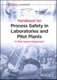 Handbook for Process Safety in Laboratories and Pilot Plants. A Risk-based Approach. Edition No. 1- Product Image