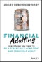 Financial Adulting. Everything You Need to be a Financially Confident and Conscious Adult. Edition No. 1 - Product Thumbnail Image