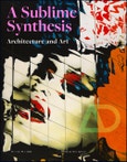 Art and Architecture. A Sublime Synthesis. Edition No. 1. Architectural Design- Product Image