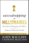 Eavesdropping on Millionaires. Investment Strategies and Advice on How to Build and Maintain Wealth. Edition No. 1 - Product Thumbnail Image