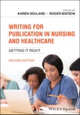 Writing for Publication in Nursing and Healthcare. Getting it Right. Edition No. 2- Product Image