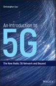 An Introduction to 5G. The New Radio, 5G Network and Beyond. Edition No. 1- Product Image