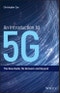 An Introduction to 5G. The New Radio, 5G Network and Beyond. Edition No. 1 - Product Thumbnail Image