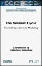 The Seismic Cycle. From Observation to Modeling. Edition No. 1 - Product Thumbnail Image