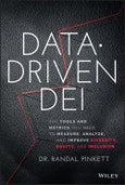 Data-Driven DEI. The Tools and Metrics You Need to Measure, Analyze, and Improve Diversity, Equity, and Inclusion. Edition No. 1- Product Image