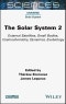 The Solar System 2. External Satellites, Small Bodies, Cosmochemistry, Dynamics, Exobiology. Edition No. 2 - Product Thumbnail Image