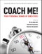 Coach Me! Your Personal Board of Directors. Leadership Advice from the World's Greatest Coaches. Edition No. 1 - Product Image