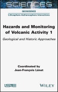 Hazards and Monitoring of Volcanic Activity 1. Geological and Historic Approaches. Edition No. 1- Product Image