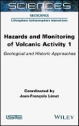 Hazards and Monitoring of Volcanic Activity 1. Geological and Historic Approaches. Edition No. 1- Product Image