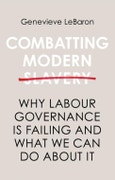 Combatting Modern Slavery. Why Labour Governance is Failing and What We Can Do About It. Edition No. 1- Product Image