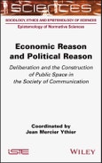 Economic Reason and Political Reason. Deliberation and the Construction of Public Space in the Society of Communication. Edition No. 1- Product Image