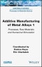 Additive Manufacturing of Metal Alloys 1. Processes, Raw Materials and Numerical Simulation. Edition No. 1 - Product Thumbnail Image