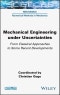 Mechanical Engineering in Uncertainties From Classical Approaches to Some Recent Developments. Edition No. 1 - Product Thumbnail Image