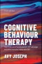Cognitive Behaviour Therapy. Your Route out of Perfectionism, Self-Sabotage and Other Everyday Habits with CBT. Edition No. 3 - Product Thumbnail Image