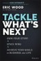 Tackle What's Next. Own Your Story, Stack Wins, and Achieve Your Goals in Business and Life. Edition No. 1 - Product Thumbnail Image