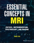 Essential Concepts in MRI. Physics, Instrumentation, Spectroscopy and Imaging. Edition No. 1- Product Image