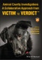 Animal Cruelty Investigations. A Collaborative Approach from Victim to Verdict. Edition No. 1 - Product Thumbnail Image