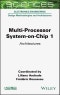 Multi-Processor System-on-Chip 1. Architectures. Edition No. 1 - Product Image