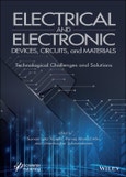 Electrical and Electronic Devices, Circuits, and Materials. Technological Challenges and Solutions. Edition No. 1- Product Image
