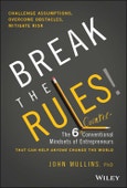 Break the Rules!. The Six Counter-Conventional Mindsets of Entrepreneurs That Can Help Anyone Change the World. Edition No. 1- Product Image