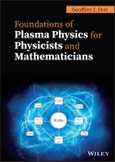 Foundations of Plasma Physics for Physicists and Mathematicians. Edition No. 1- Product Image