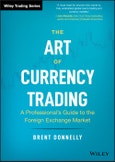 The Art of Currency Trading. A Professional's Guide to the Foreign Exchange Market. Edition No. 1. Wiley Trading- Product Image