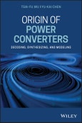 Origin of Power Converters. Decoding, Synthesizing, and Modeling. Edition No. 1- Product Image