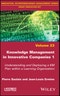 Knowledge Management in Innovative Companies 1. Understanding and Deploying a KM Plan within a Learning Organization. Edition No. 1 - Product Thumbnail Image